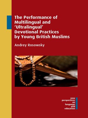 cover image of The Performance of Multilingual and 'Ultralingual' Devotional Practices by Young British Muslims